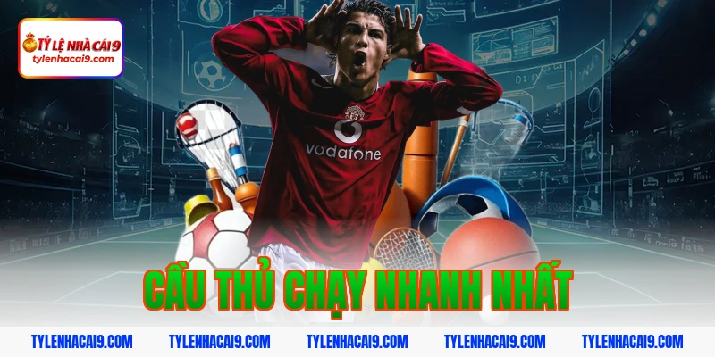 Bật mí danh tính top các cầu thủ chạy nhanh nhất thế giới 1 cầu thủ chạy nhanh nhất