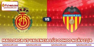 Nhận Định Bóng Đá Mallorca Vs Valencia Lúc 00h00 Ngày 22/4 4 Nhận Định Bóng Đá Mallorca Vs Valencia Lúc 00h00 Ngày 22/4