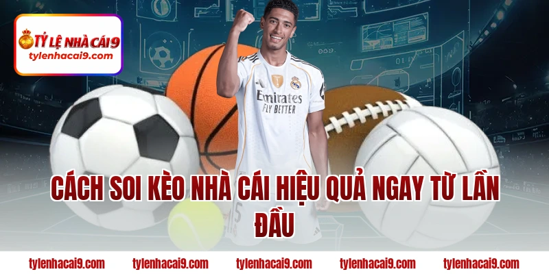 Tỷ Lệ Kèo Nhà Cái 42 Cách soi kèo nhà cái hiệu quả ngay từ lần đầu